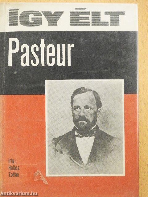 Így élt Pasteur