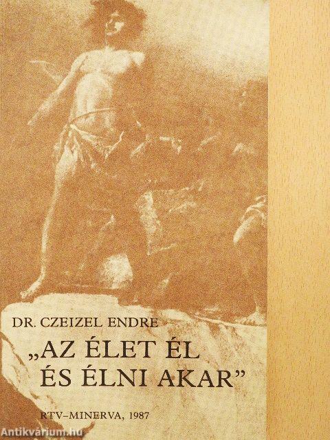 "Az élet él és élni akar"