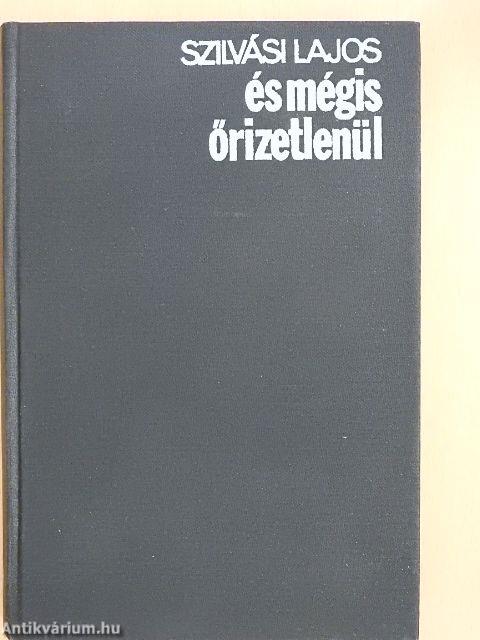 És mégis őrizetlenül