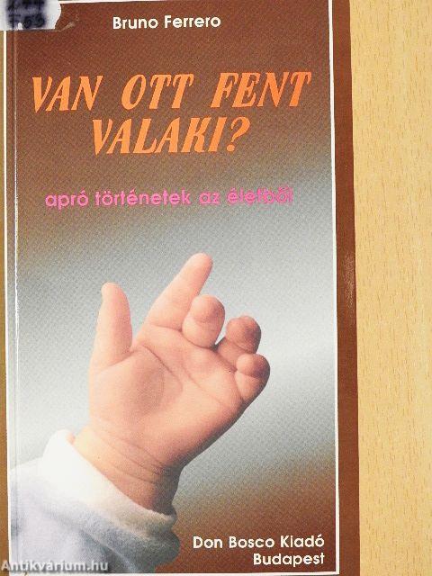 Van ott fent valaki?