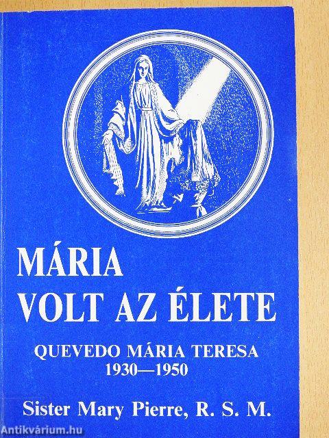 Mária volt az élete