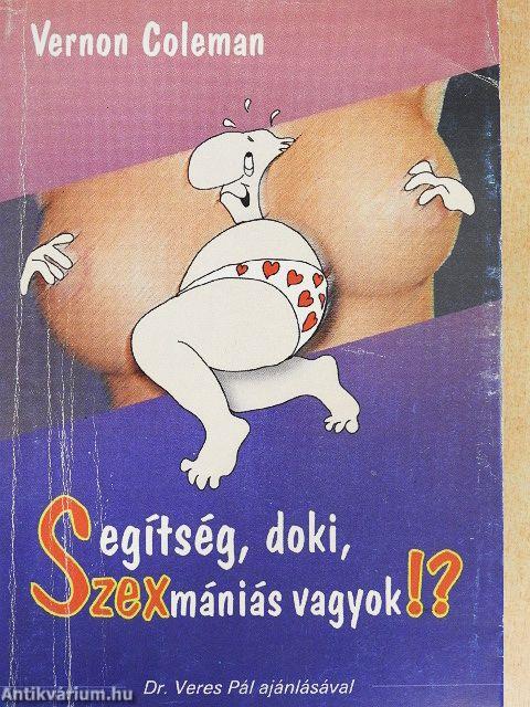 Segítség, doki, szexmániás vagyok!?