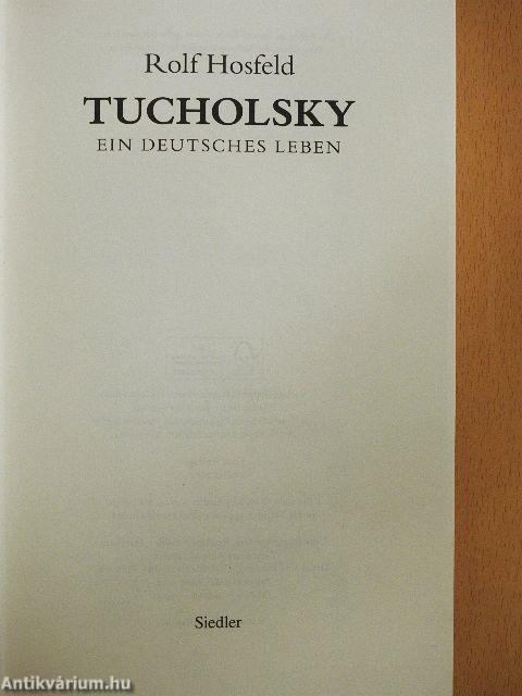 Tucholsky - Ein Deutsches Leben