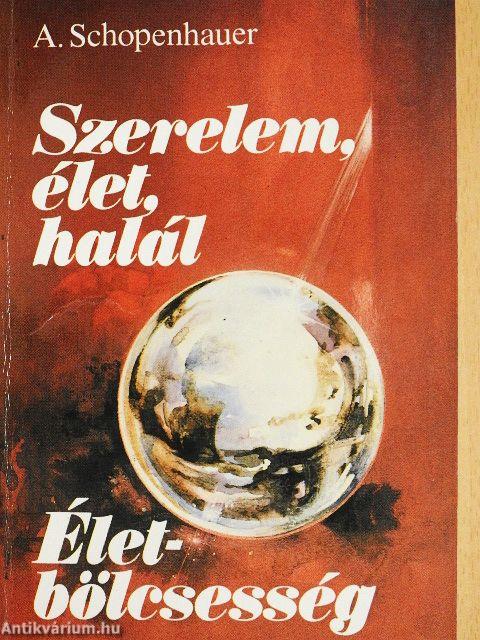 Szerelem, élet, halál/Életbölcsesség