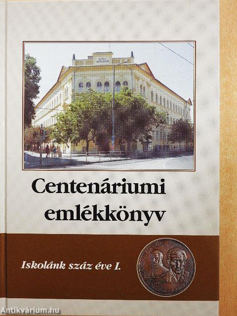 Centenáriumi emlékkönyv I-II.