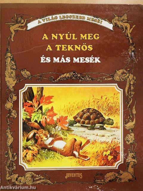 A nyúl meg a teknős és más mesék