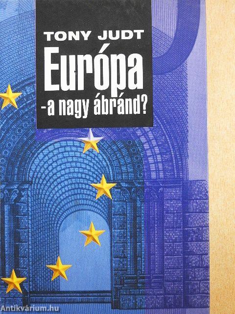 Európa - a nagy ábránd?