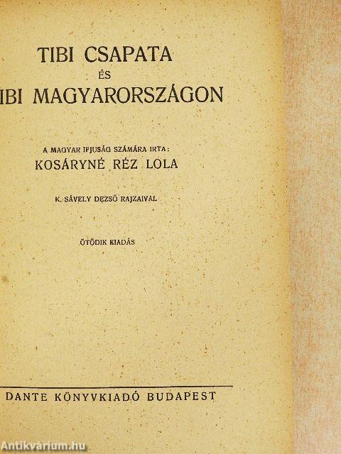 Tibi csapata/Tibi Magyarországon