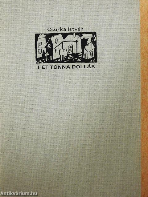 Hét tonna dollár