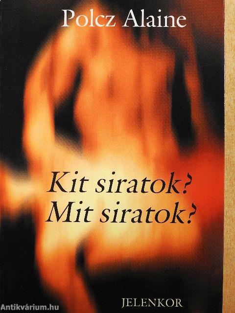 Kit siratok? Mit siratok?