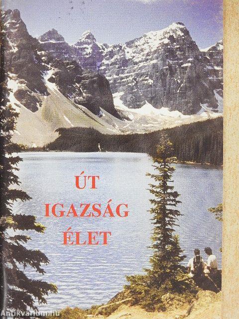 Út, Igazság, Élet