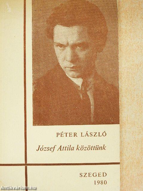József Attila közöttünk