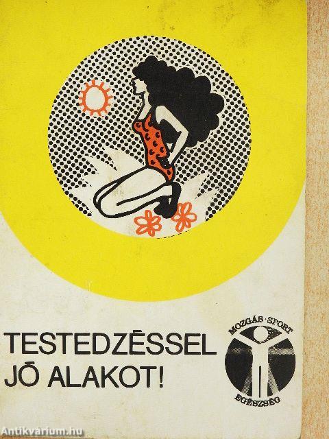 Testedzéssel jó alakot!