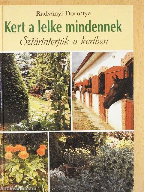 Kert a lelke mindennek