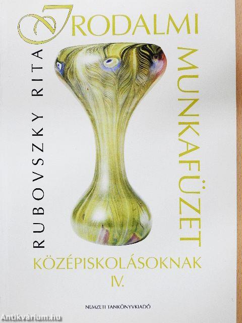 Irodalmi munkafüzet középiskolásoknak IV.