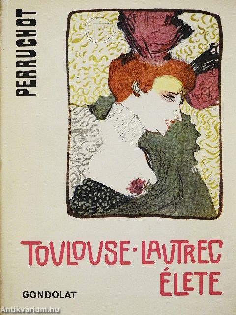 Toulouse-Lautrec élete