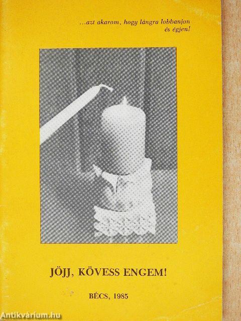 Jöjj, kövess engem!
