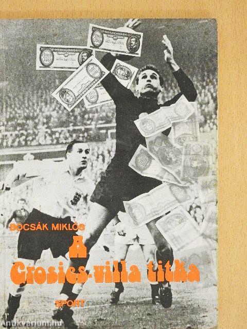 A Grosics-villa titka