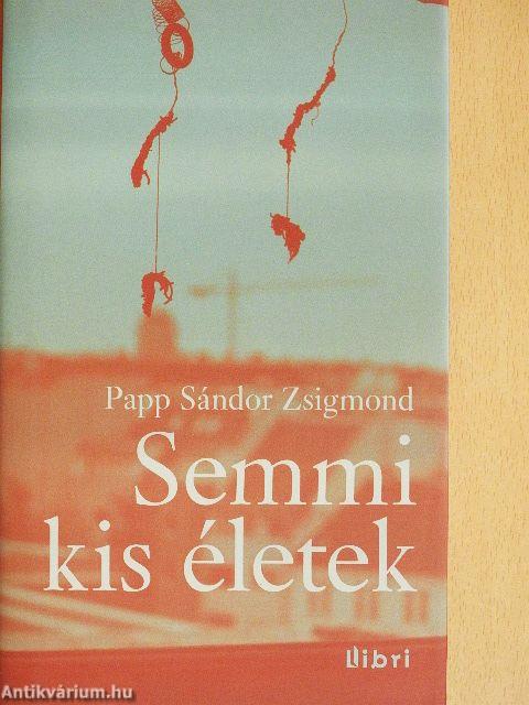 Semmi kis életek