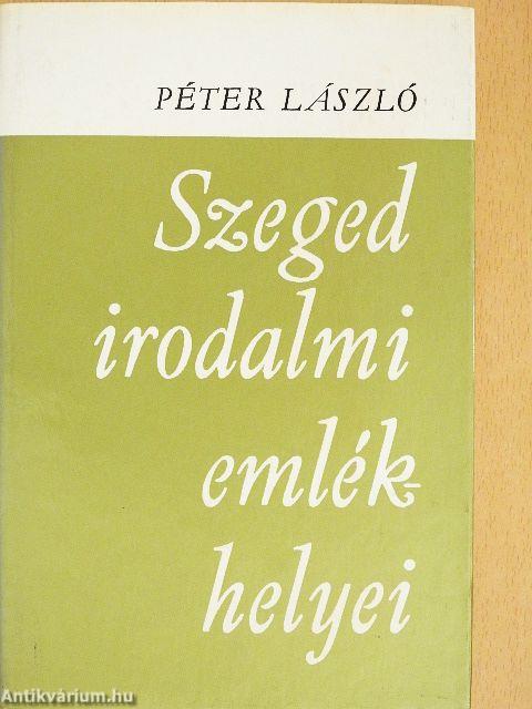 Szeged irodalmi emlékhelyei