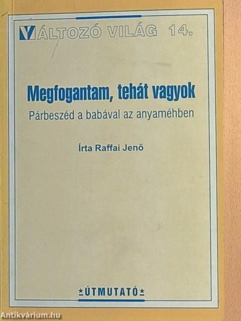 Megfogantam, tehát vagyok