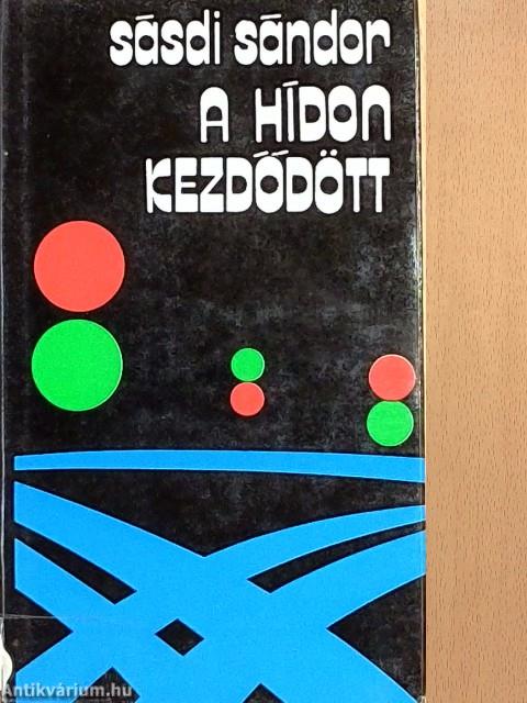 A hídon kezdődött