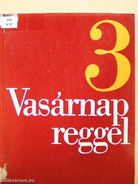 Vasárnap reggel 3.