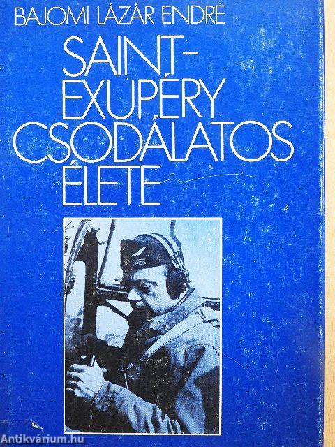 Saint-Exupéry csodálatos élete