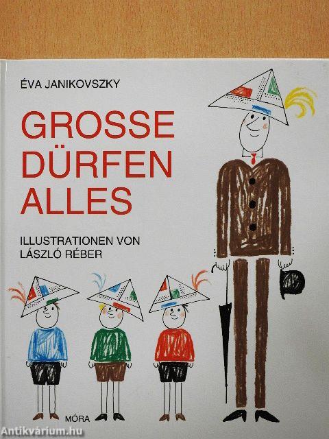 Große Dürfen Alles