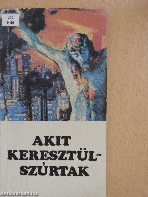 Akit keresztülszúrtak