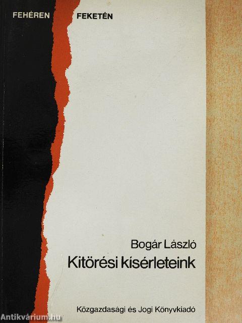Kitörési kísérleteink