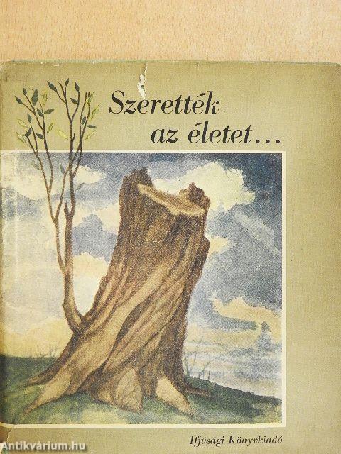 Szerették az életet...