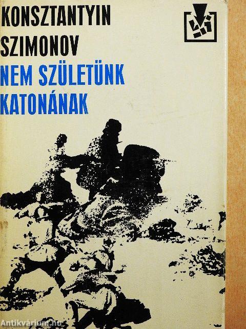 Nem születünk katonának