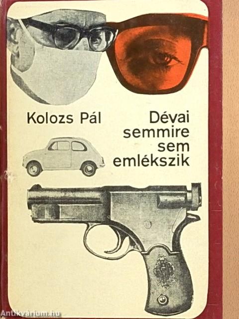 Dévai semmire sem emlékszik
