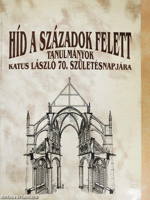 Híd a századok felett