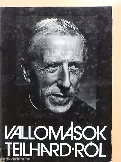 Vallomások Teilhard-ról