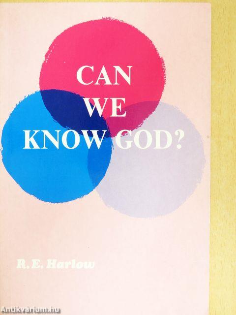 Can We Know God?