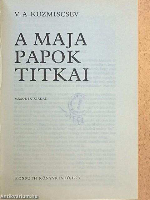 A maja papok titkai