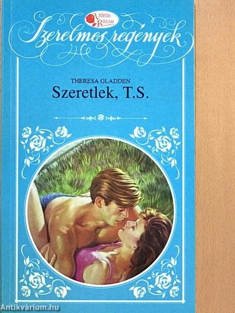 Szeretlek, T. S.
