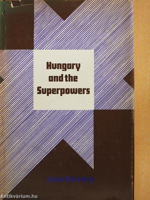 Hungary and the Superpowers