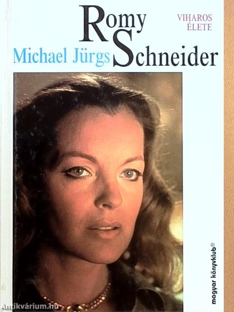 Romy Schneider viharos élete