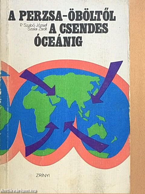 A Perzsa-öböltől a Csendes-óceánig
