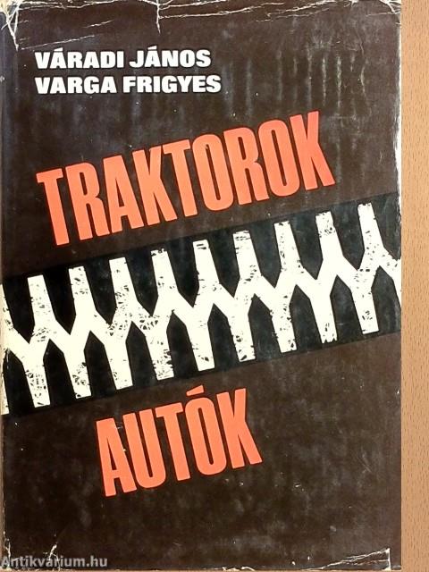 Traktorok, autók
