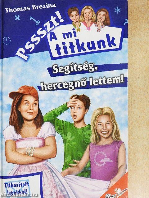 Segítség, hercegnő lettem
