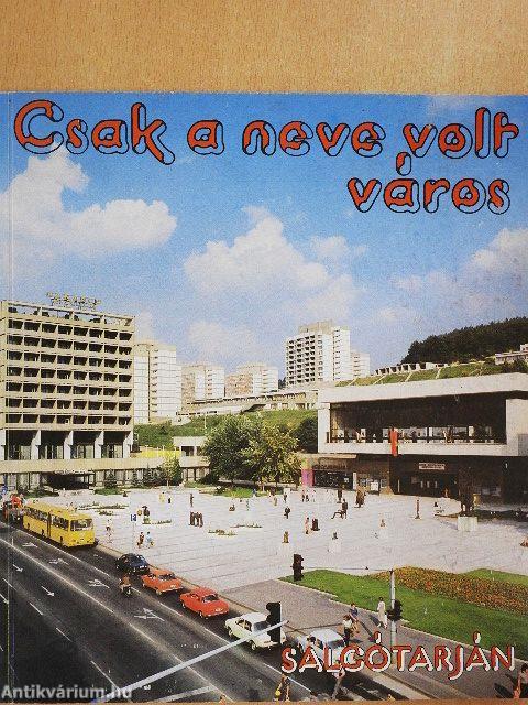 Csak a neve volt város