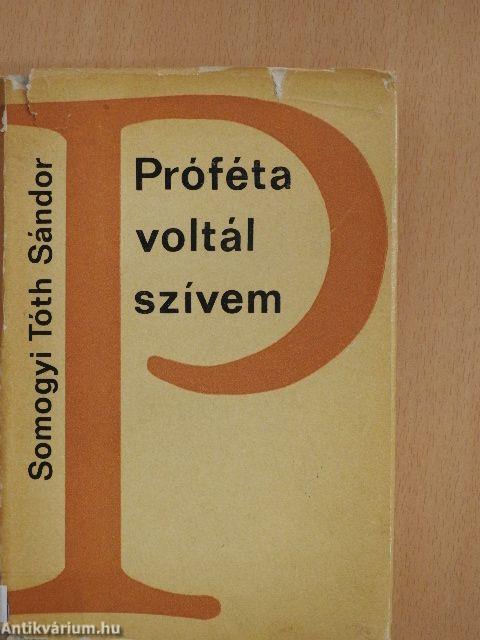 Próféta voltál szívem