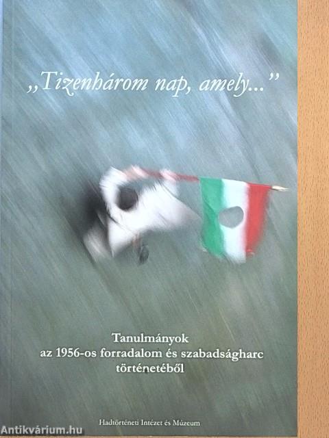 "Tizenhárom nap, amely..."