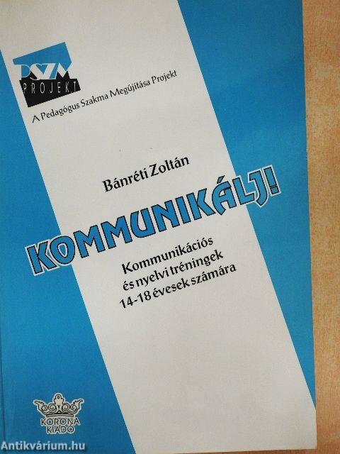 Kommunikálj!