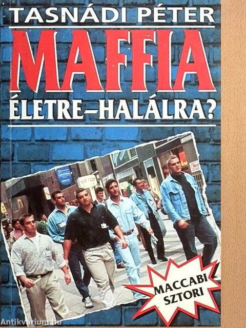 Maffia életre-halálra?