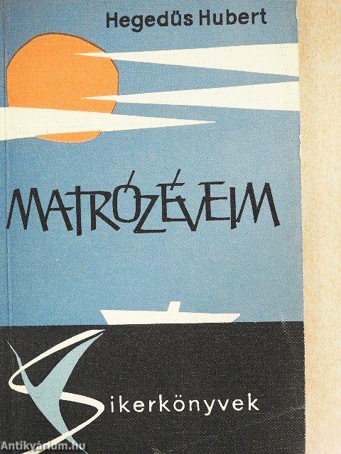 Matrózéveim